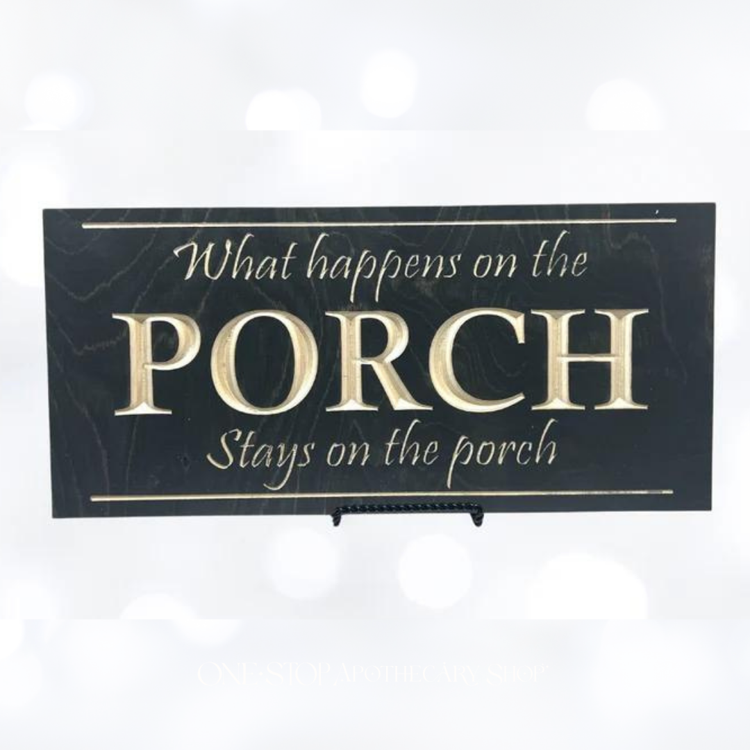 What Happens On The Porch Funny Wood Sign 7 x 16