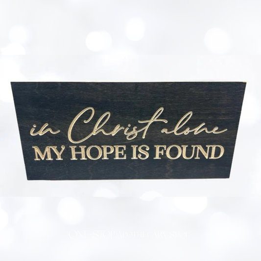 IN CHRIST ALONE Religious Christian Wood Sign 6 x 13