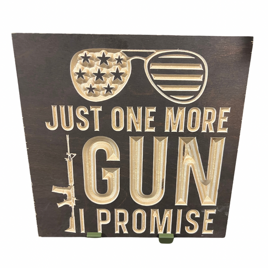 "Just One More Gun, I Promise" with Patriotic Sunglasses 10x10