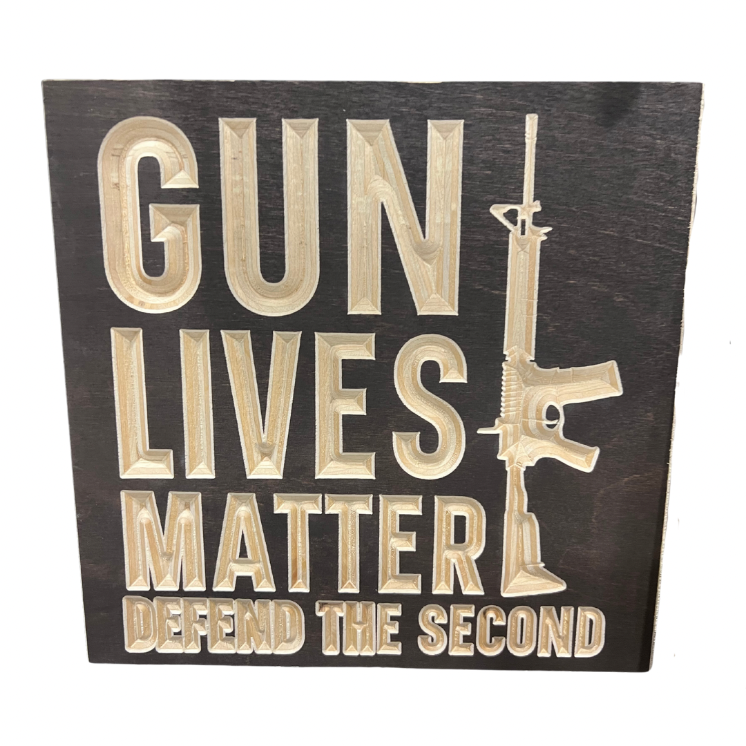 Gun Lives Matter - Wood Sign