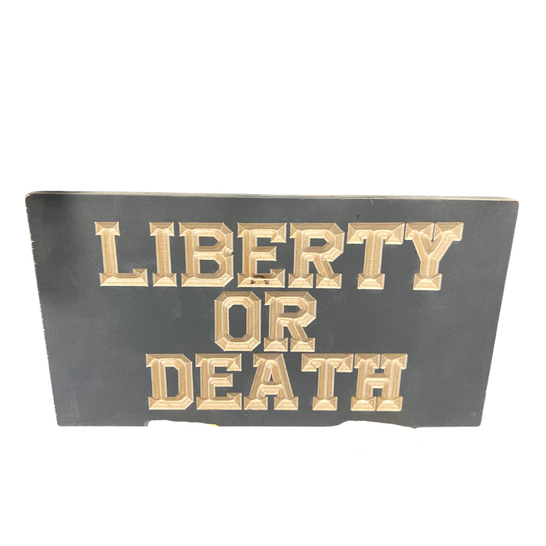 LIBERTY OR DEATH Wood Sign 5 x 10