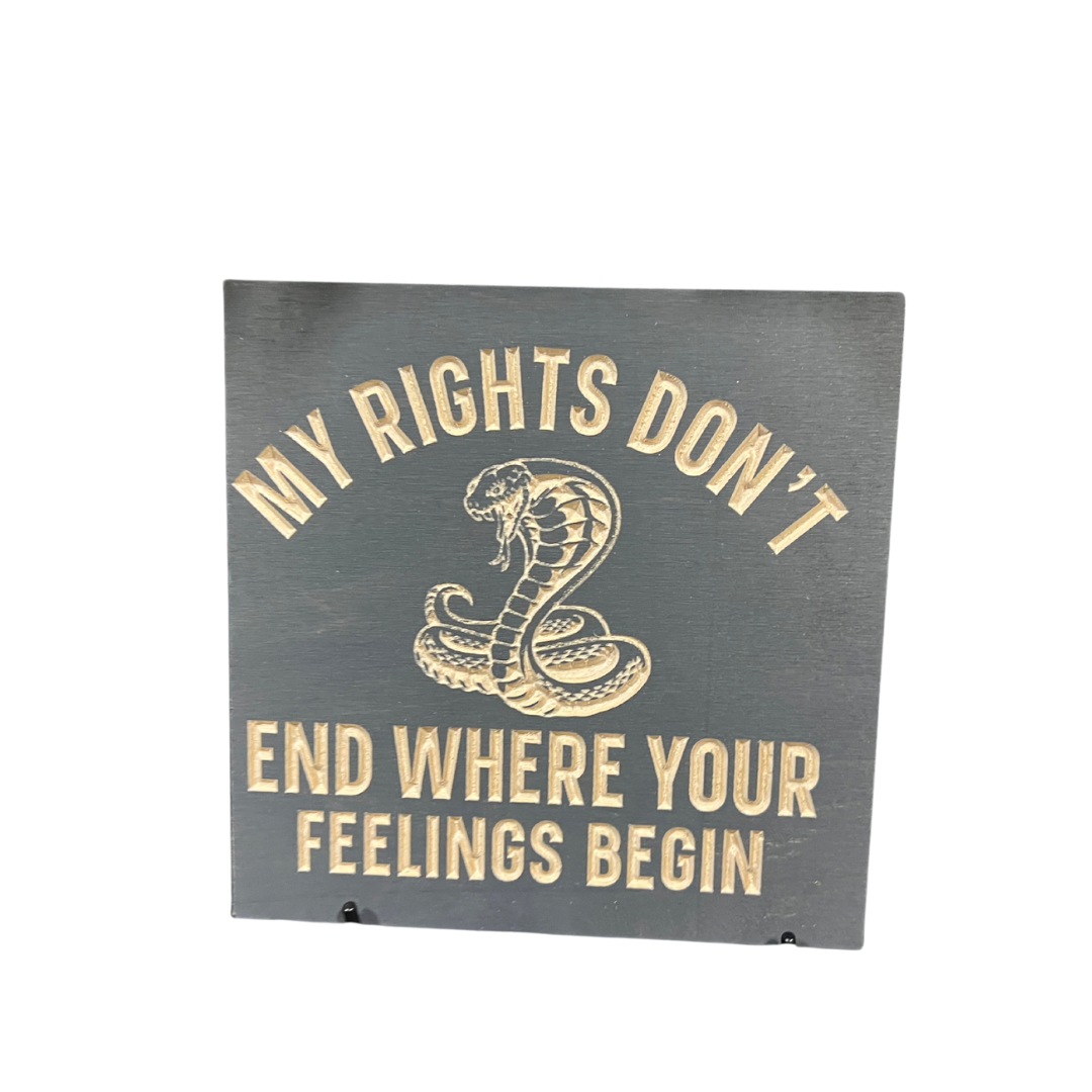 MY RIGHTS DON'T END Cobra Wood Sign 10x10