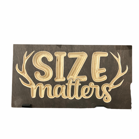 SIZE MATTERS Hunting Wood Sign 5x10