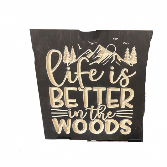 BETTER IN THE WOODS Hunting Wood Sign 10x10